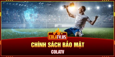 Colatv trực tiếp bóng đá - kênh thể thao đẳng cấp cho người đam mê